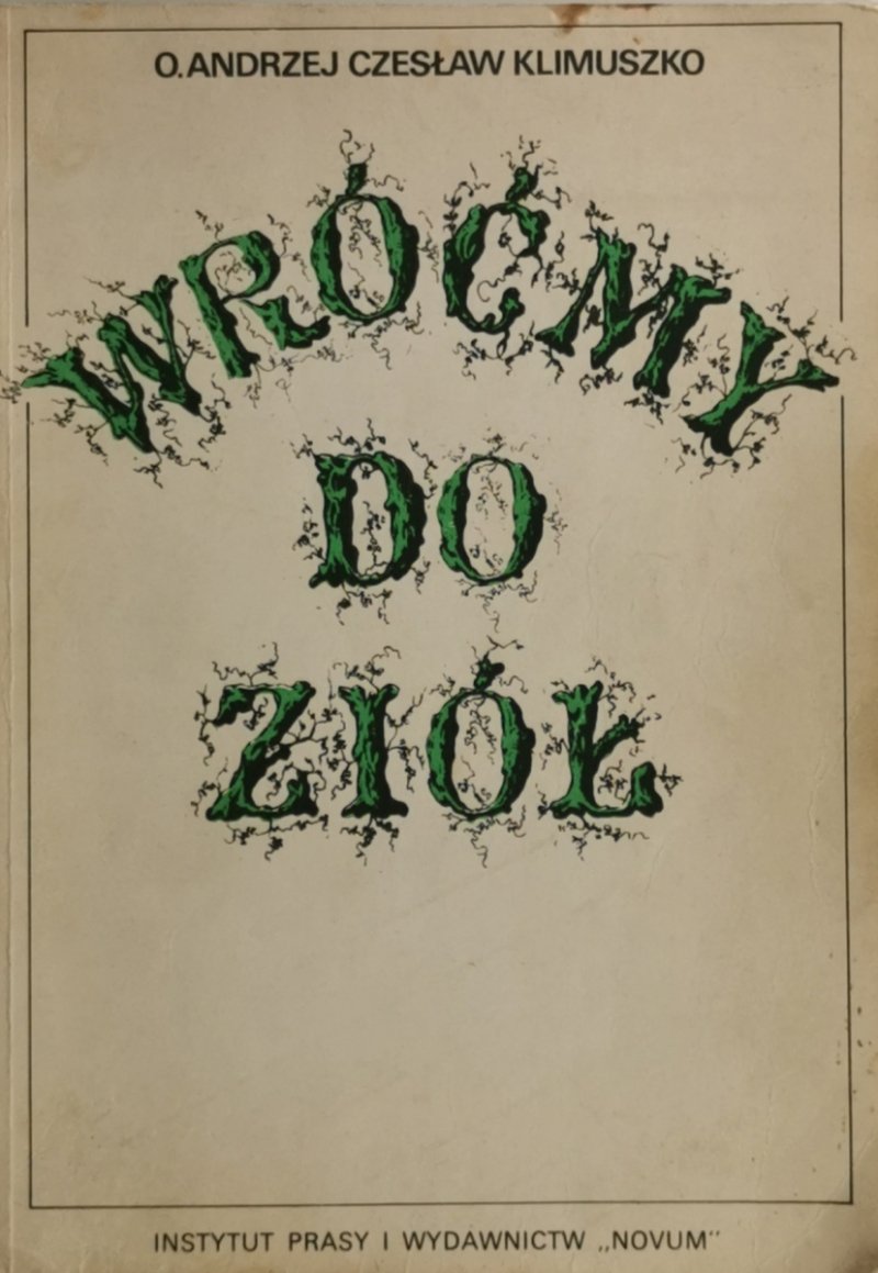 WRÓĆMY DO ZIÓŁ - Andrzej Czesław Klimuszko