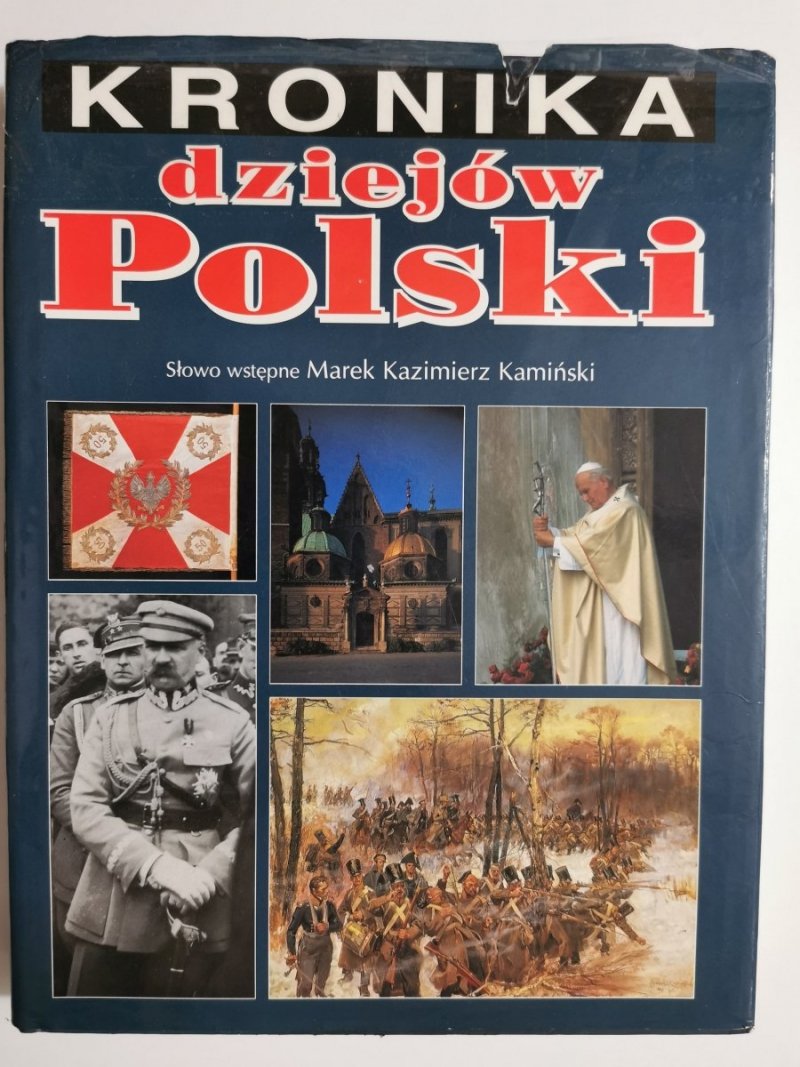 KRONIKA DZIEJÓW POLSKI Słowo wstępne M. Kazimierz Kamiński