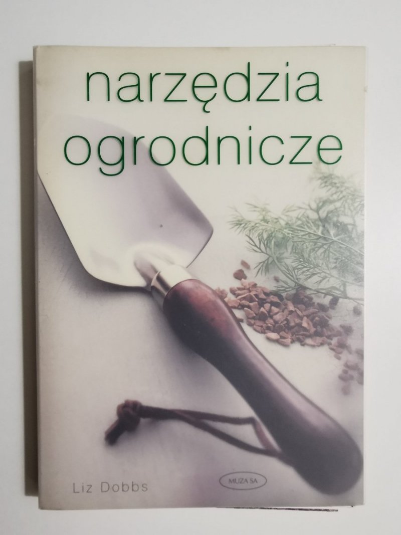 NARZĘDZIA OGRODNICZE - Liz Dobbs 2004