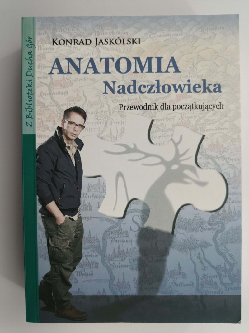 ANATOMIA NADCZŁOWIEKA. PRZEWODNIK DLA POCZĄTKUJĄCYCH - Konrad Jaskólski