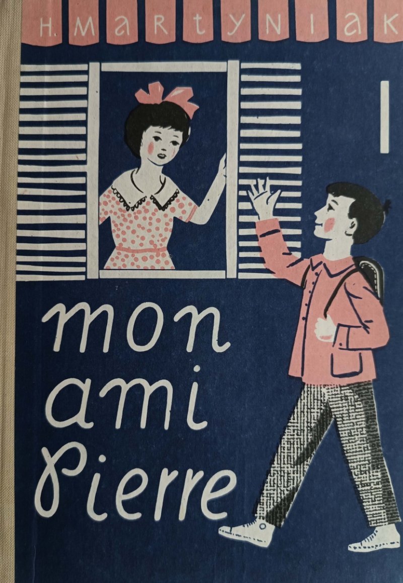 MON AMI PIERRE – PODRĘCZNIK JĘZYKA FRANCUSKIEGO - H. Martyniak