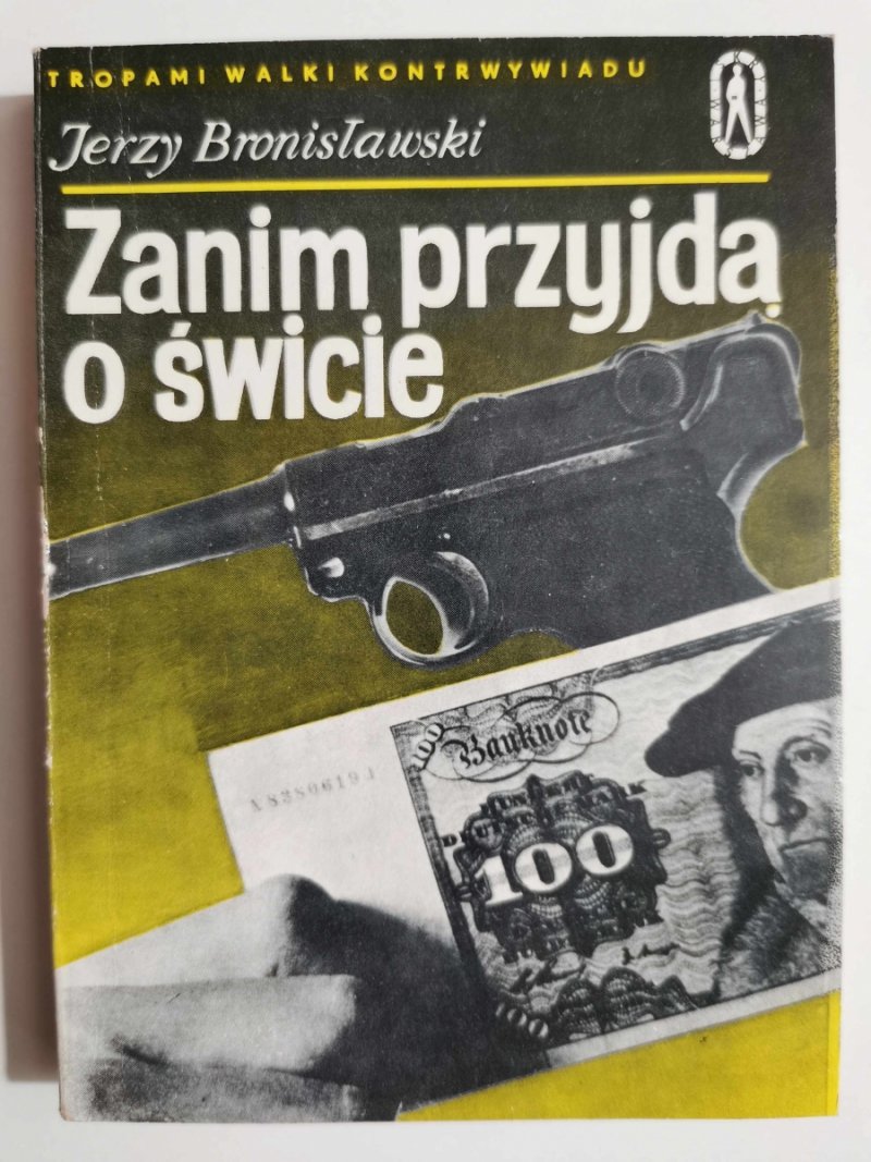 ZANIM PRZYJDĄ O ŚWICIE - Jerzy Bronisławski