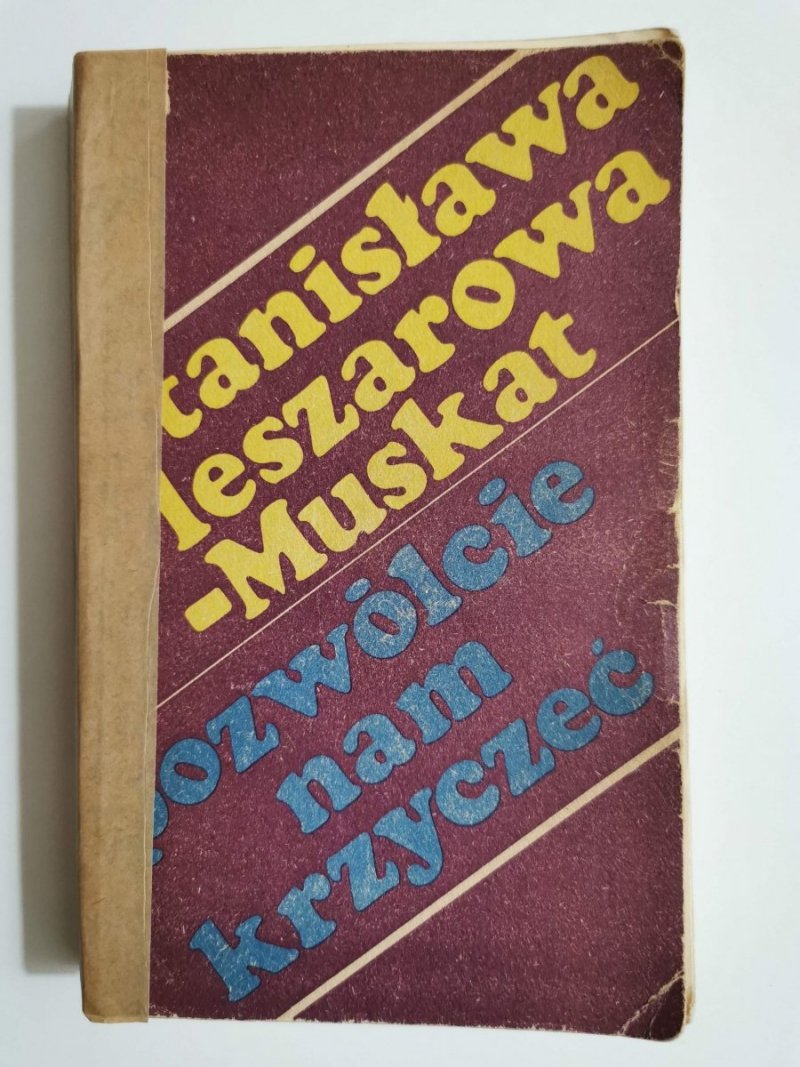 POZWÓLCIE NAM KRZYCZEĆ - Stanisława Fleszarowa-Muskat 1975