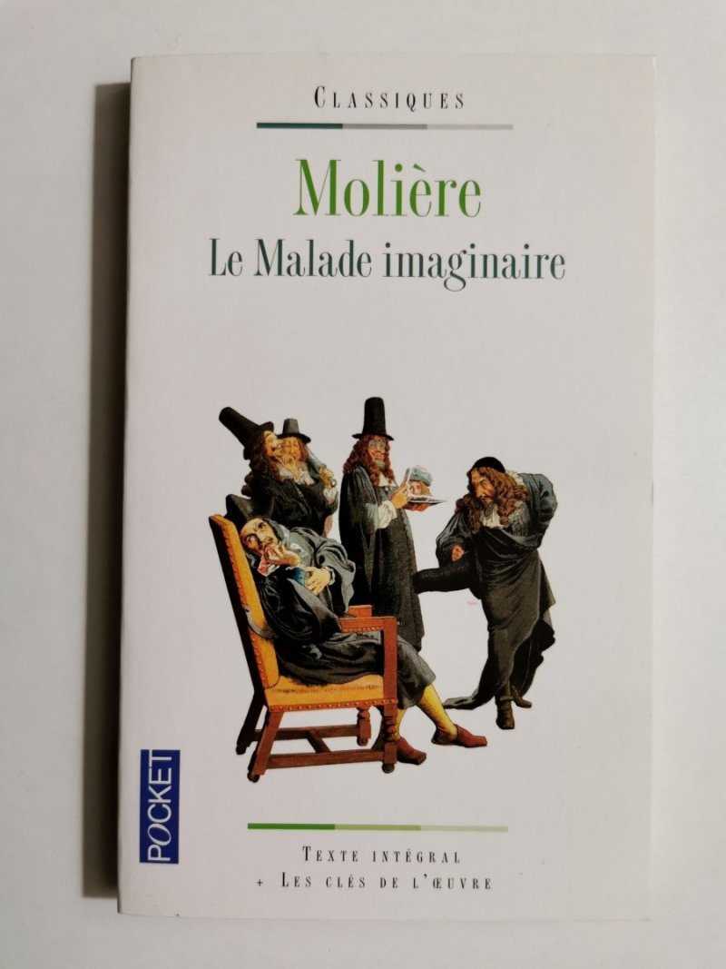 LE MALADE IMAGINAIRE - Moliere 