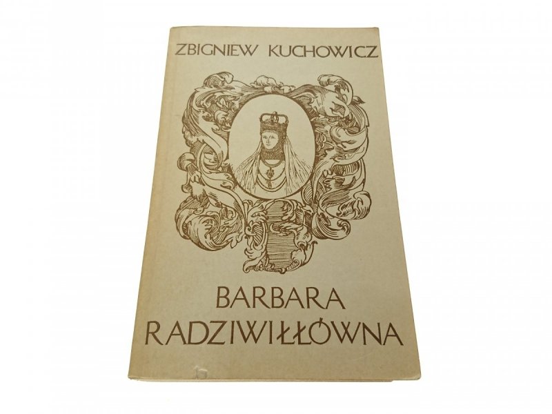 BARBARA RADZIWIŁŁÓWNA - Zbigniew Kuchowicz 1978