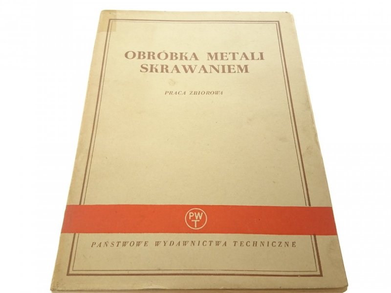 OBRÓBKA METALI SKRAWANIEM - Praca Zbiorowa 1955