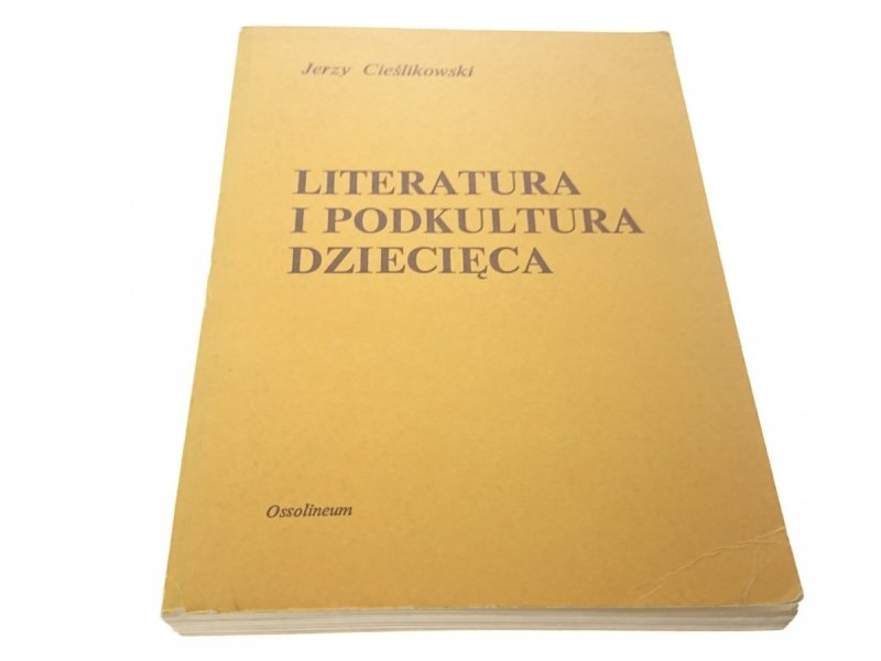 LITERATURA I PODKULTURA DZIECIĘCA - Cieślikowski