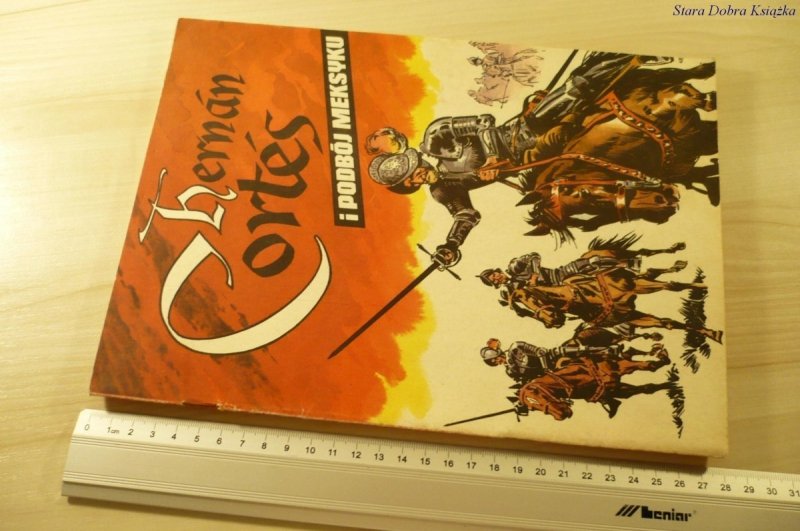 THERNAN CORTES I PODBÓJ MEKSYKU - Weinfeld (1986)