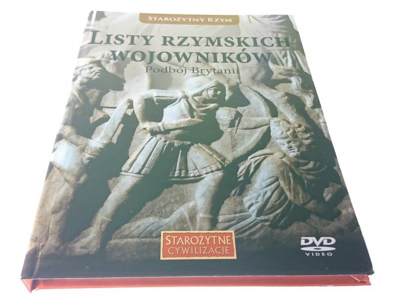 STAROŻYTNE CYWILIZACJE. LISTY RZYMSKICH WOJOWNIKÓW