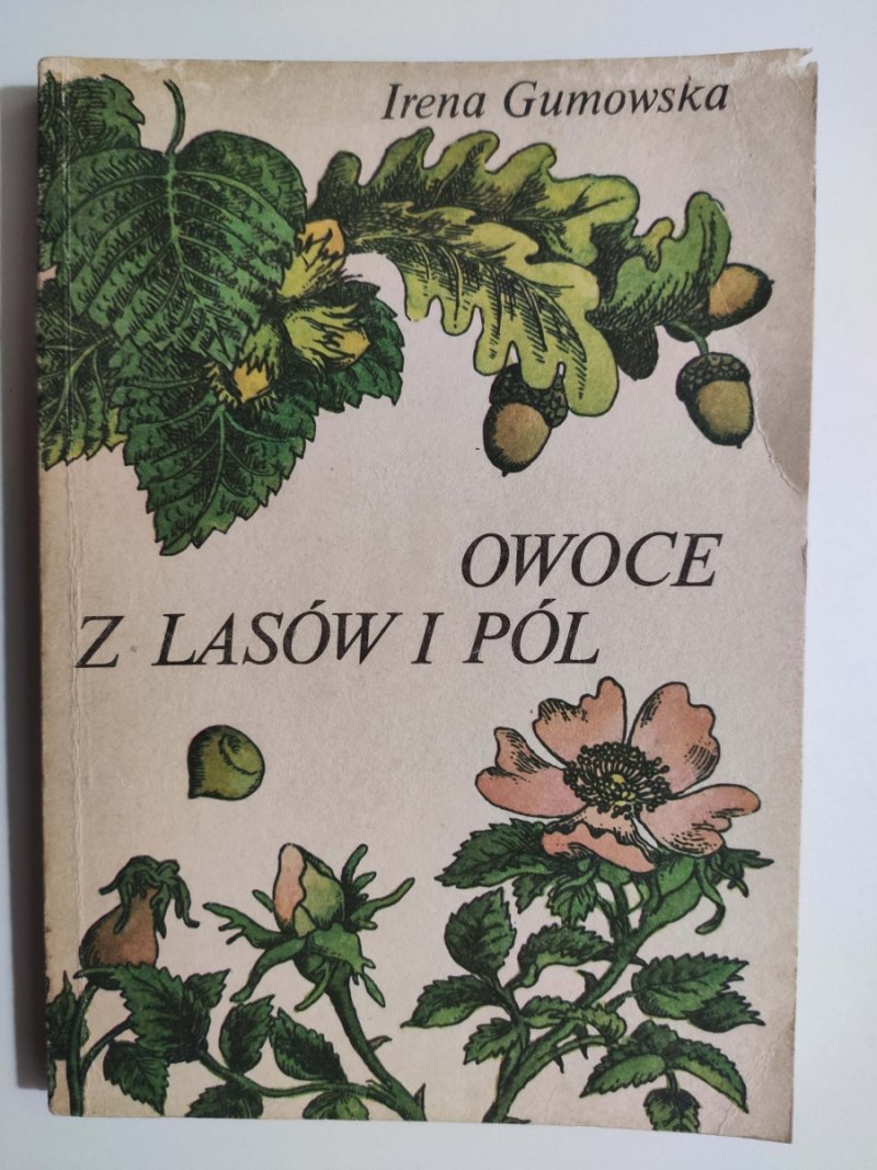 OWOCE Z LASÓW I PÓL - Irena Gumowska