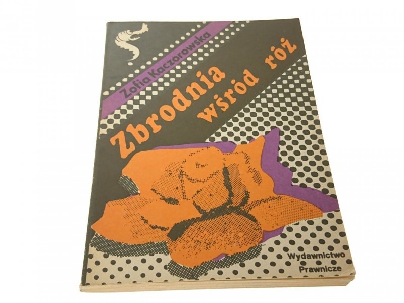 ZBRODNIA WŚRÓD RÓŻ - Zofia Kaczorowska 1987
