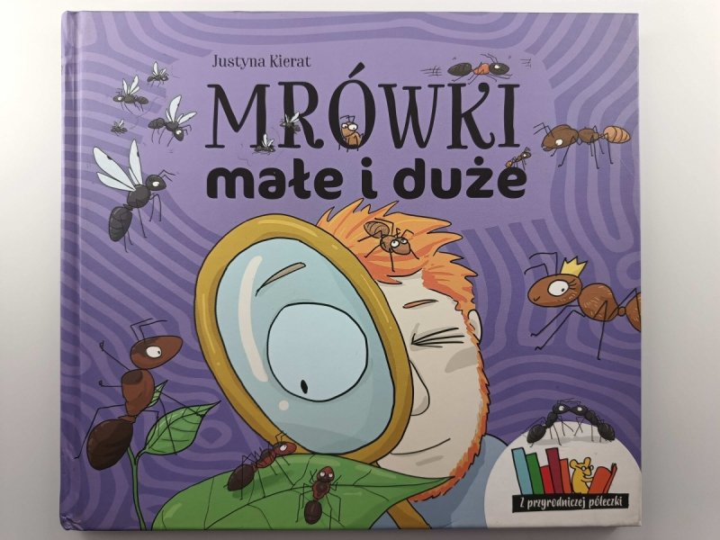 MRÓWKI MAŁE I DUŻE - Justyna Kierat