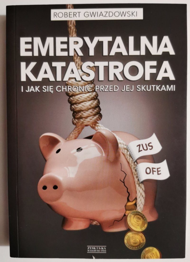EMERYTALNA KATASTROFA - Robert Gwiazdowski 