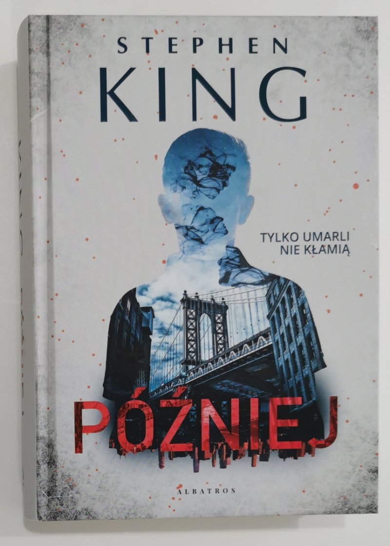 PÓŹNIEJ - Stephen King