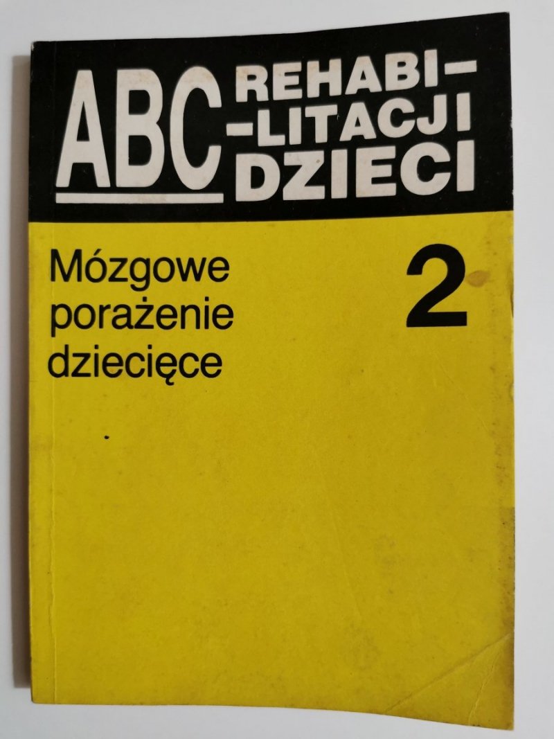 ABC REHABILITACJI DZIECI 2 MÓZGOWE PORAŻENIE DZIECIĘCE 1989