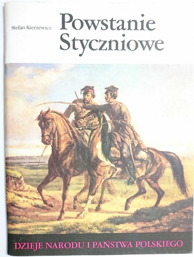 DniPP. POWSTANIE STYCZNIOWE - Stefan Kieniewicz 1987