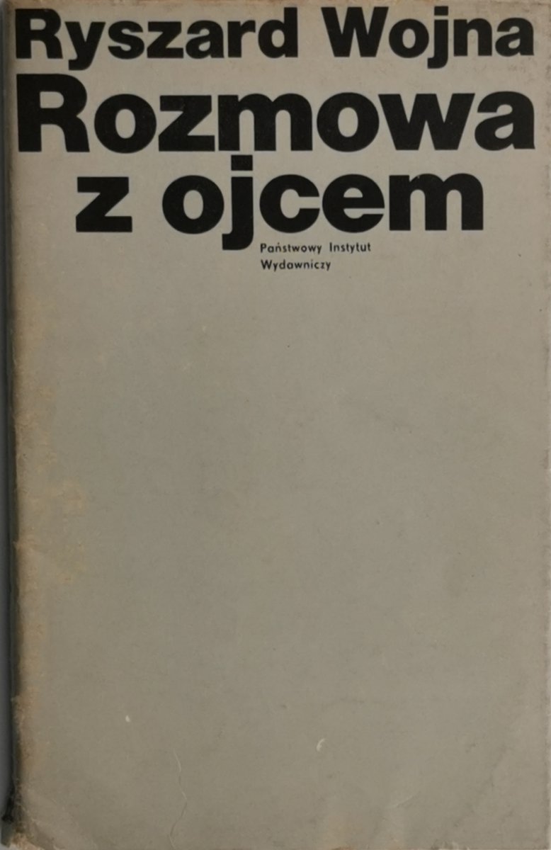 ROZMOWA Z OJCEM - Ryszard Wojna