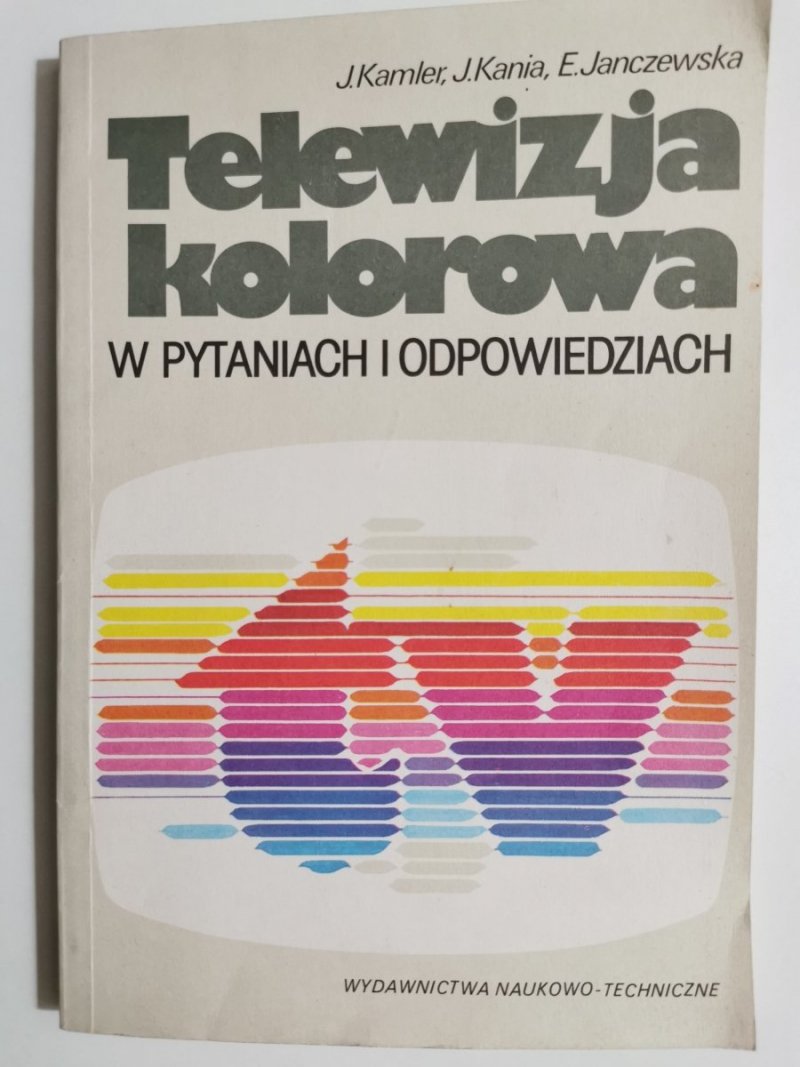 TELEWIZJA KOLOROWA W PYTANIACH I ODPOWIEDZIACH - Kamler 1984