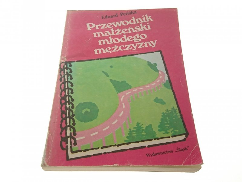 PRZEWODNIK MAŁŻEŃSKI MŁODEGO MĘŻCZYZNY - Petiśka