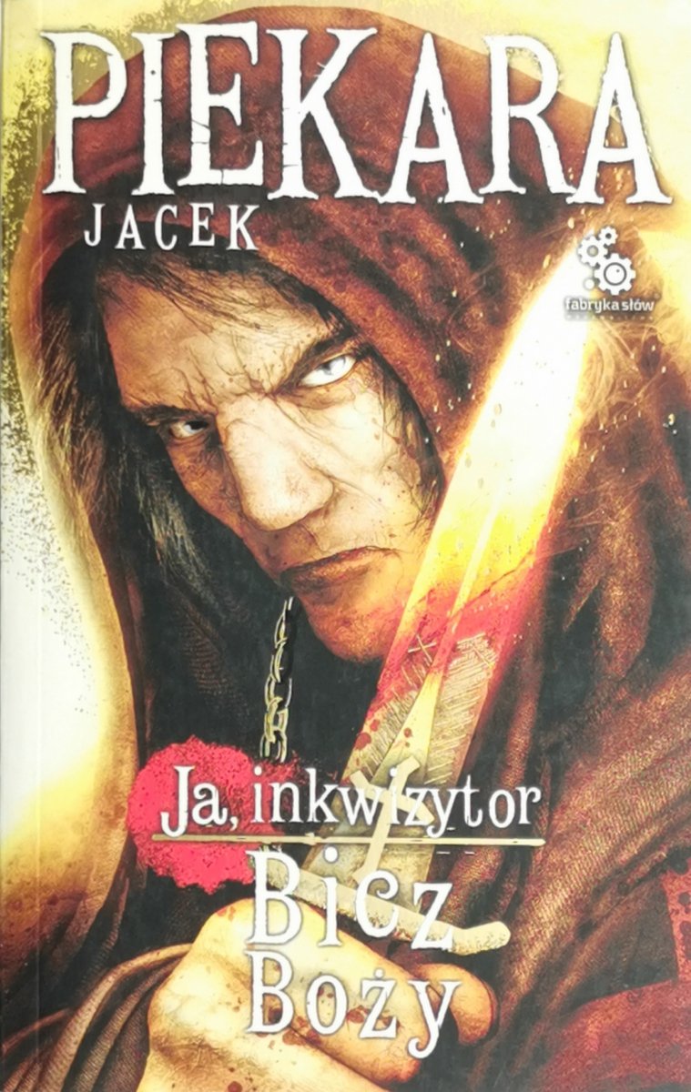 JA, INKWIZYTOR. BICZ BOŻY – Jacek Piekara