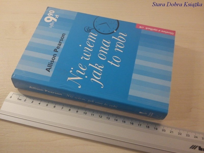 NIE WIEM JAK ONA TO ROBI - Allison Pearson