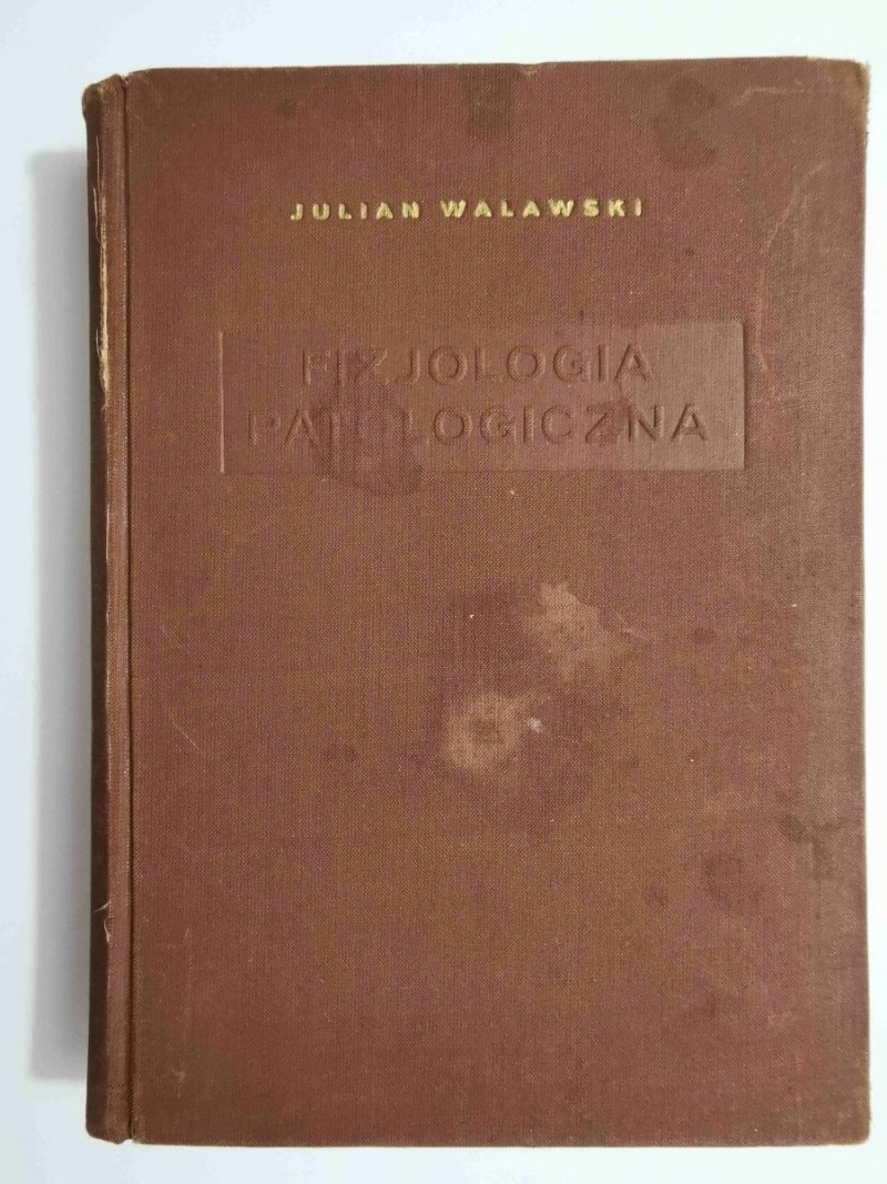 FIZJOLOGIA PATOLOGICZNA - Julian Walawski 1955
