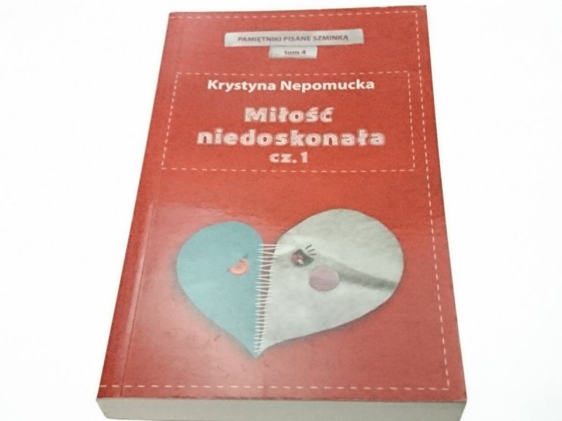 MIŁOŚĆ NIEDOSKONAŁA CZ 1 - Krystyna Nepomucka 2012