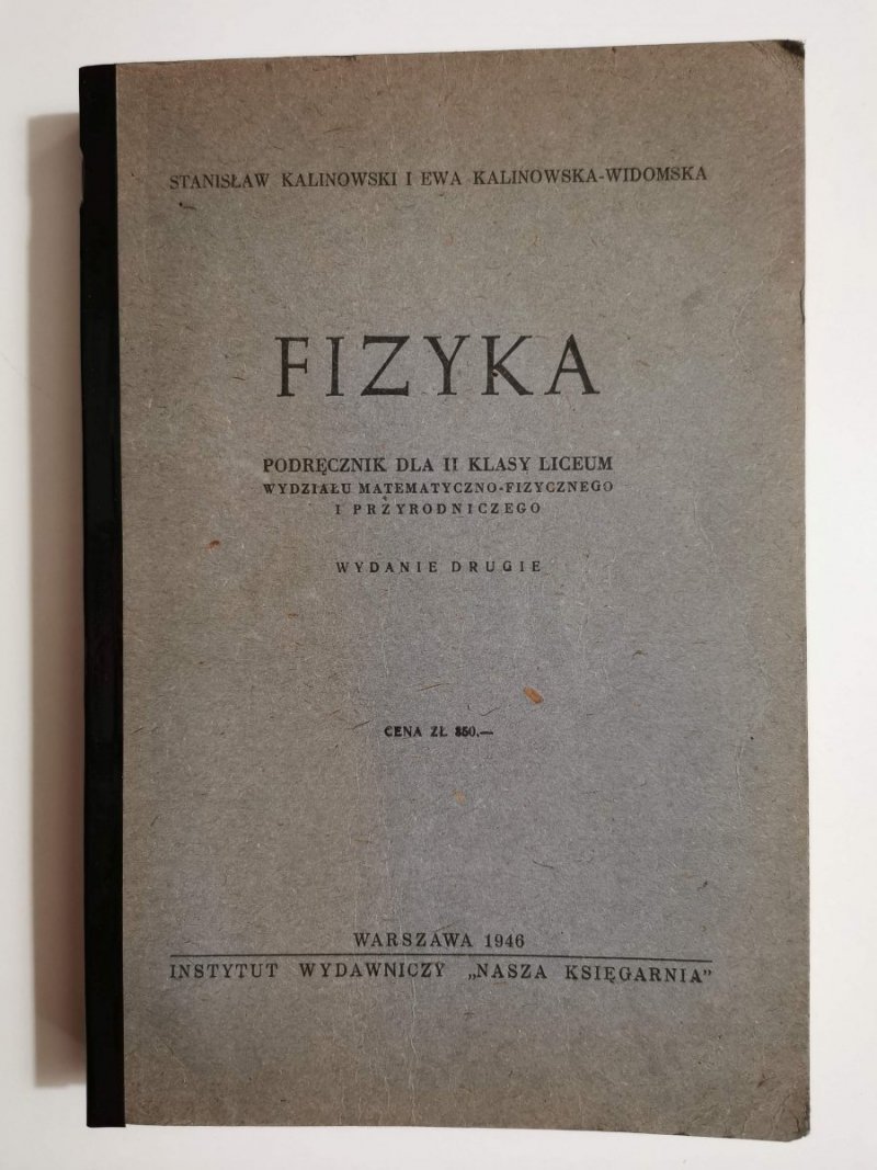 FIZYKA. PODRĘCZNIK DLA II KLASY LICEUM - Stanisław Kalinowski 1946