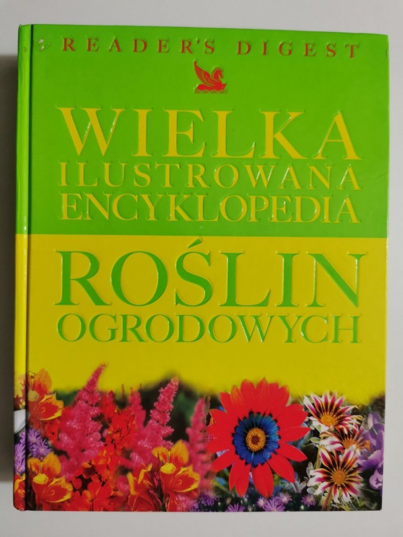 WIELKA ILUSTROWANA ENCYKLOPEDIA ROŚLIN OGRODOWYCH 
