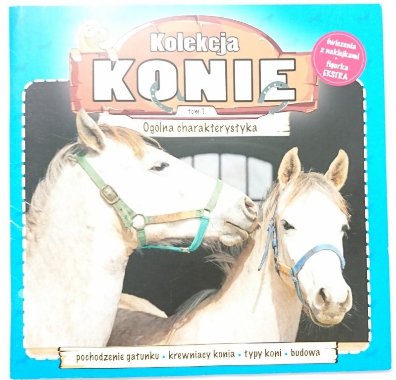 KOLEKCJA KONIE TOM I OGÓLNA CHARAKTERYSTYKA  2018