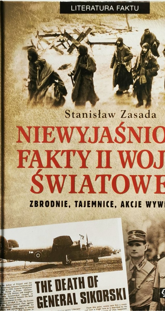 NIEWYJAŚNIONE FAKTY II WOJNY ŚWIATOWEJ - Stanisław Zasada