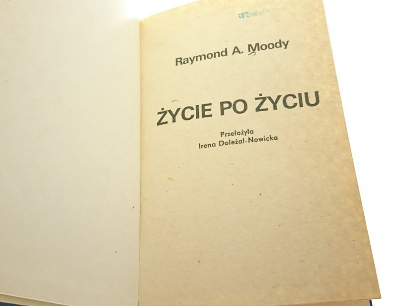 ŻYCIE PO ŻYCIU - Raymond A. Moody 1979
