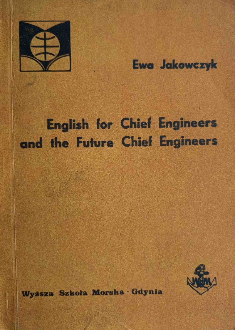 ENGLISH FOR CHIEF ENGINEERS AND THE FUTURE CHIEF ENGINEERS - Ewa Jakowczyk