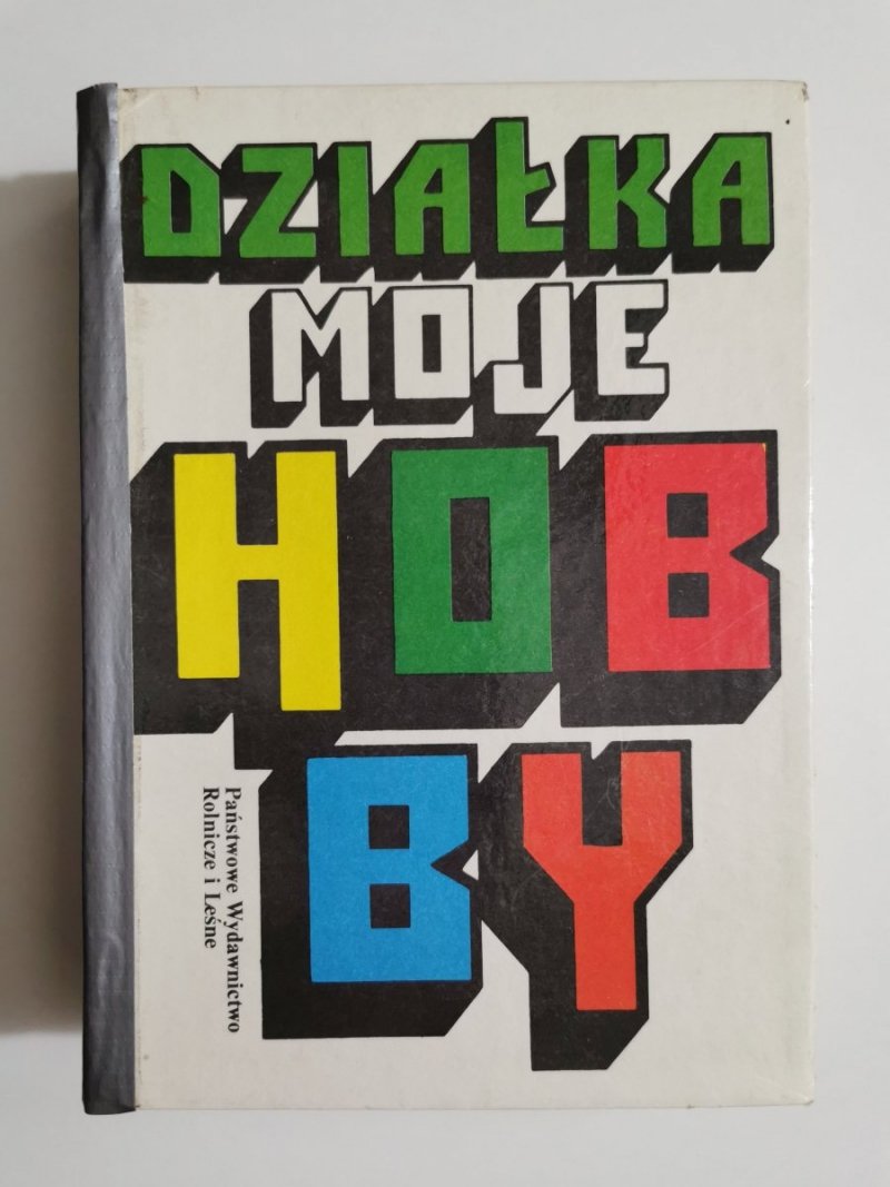 DZIAŁKA MOJE HOBBY - Praca zbiorowa 1979