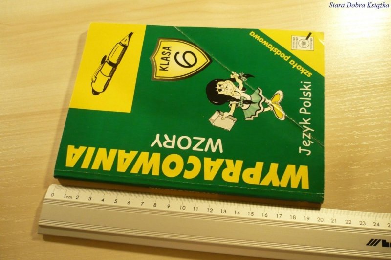 WYPRACOWANIA. WZORY KLASA 6 JĘZYK POLSKI (1999)