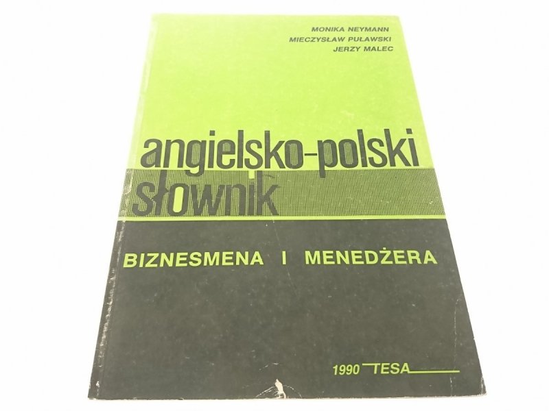 ANGIELSKO-POLSKI SŁOWNIK BIZNESMENA I MENEDŻERA