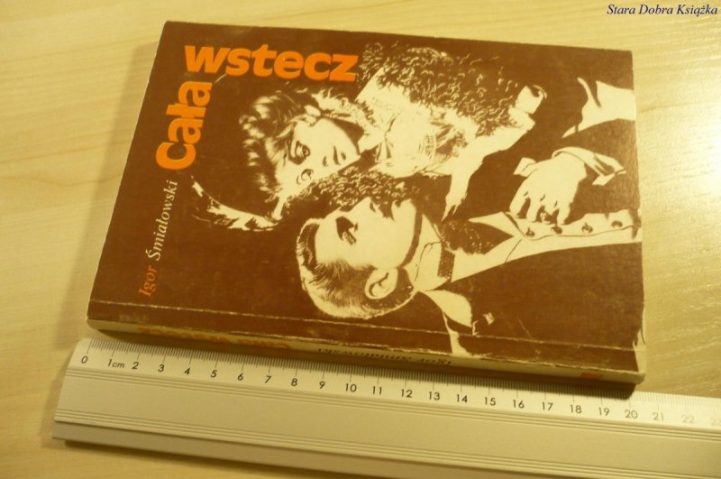 CAŁA WSTECZ - Igor Śmiałowski (1987)