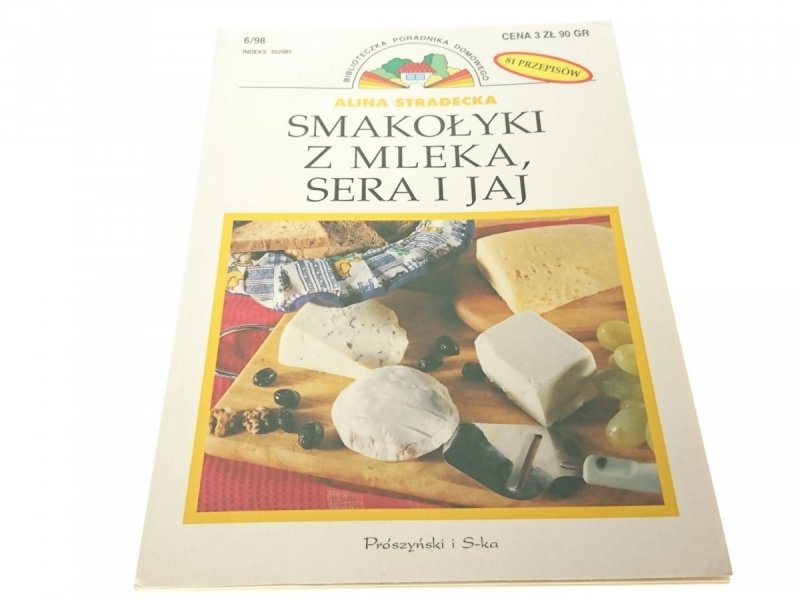 SMAKOŁYKI Z MLEKA, SERA I JAJ Alina Stradecka 1998