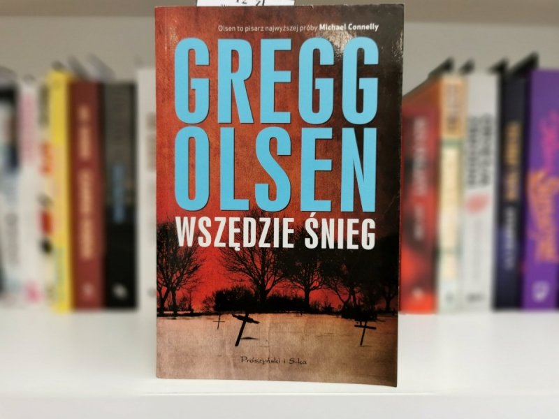 WSZĘDZIE ŚNIEG - Gregg Olsen 2013
