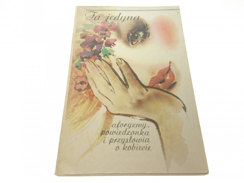 TA JEDYNA. AFORYZMY, POWIEDZONKA I PRZYSŁOWIA 1988