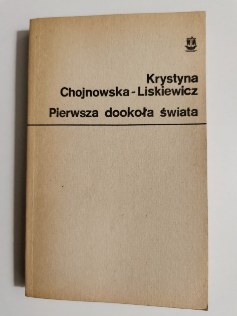 PIERWSZA DOOKOŁA ŚWIATA - Krystyna Chojnowska-Liskiewicz 1979