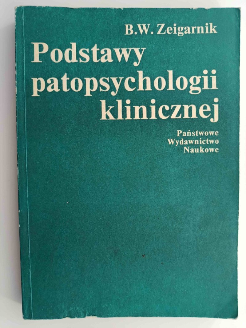 PODSTAWY PATOPSYCHOLOGII KLINICZNEJ - B.W.Zeigarnik