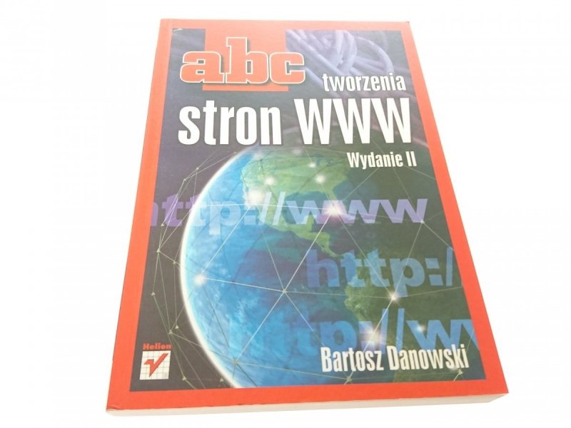 ABC TWORZENIA STRON WWW - Bartosz Danowski 2006