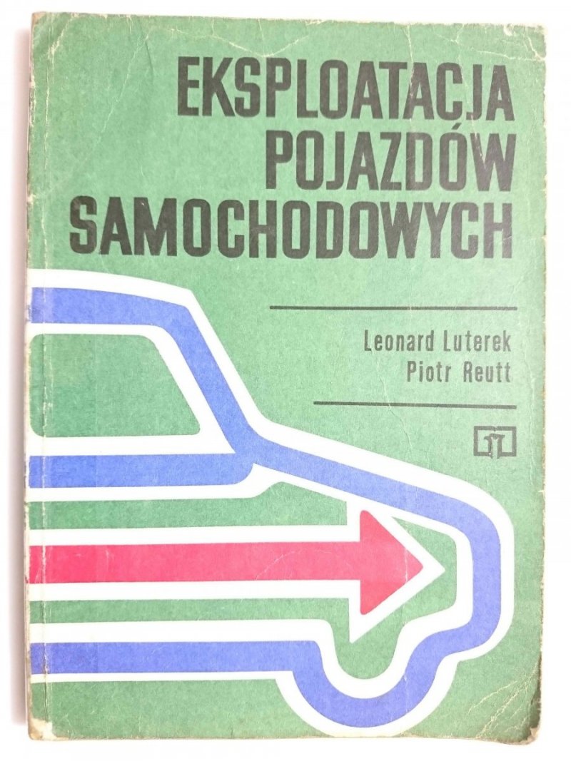 EKSPLOATACJA POJAZDÓW SAMOCHODOWYCH - Leonard Luterek, Piotr Reutt1977