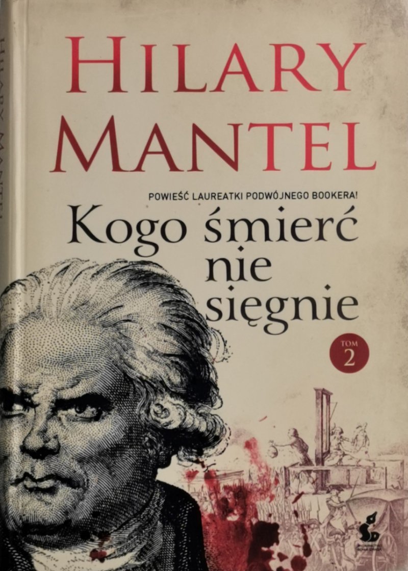 KOGO ŚMIERĆ NIE SIĘGNIE TOM 2 - Hilary Mantel