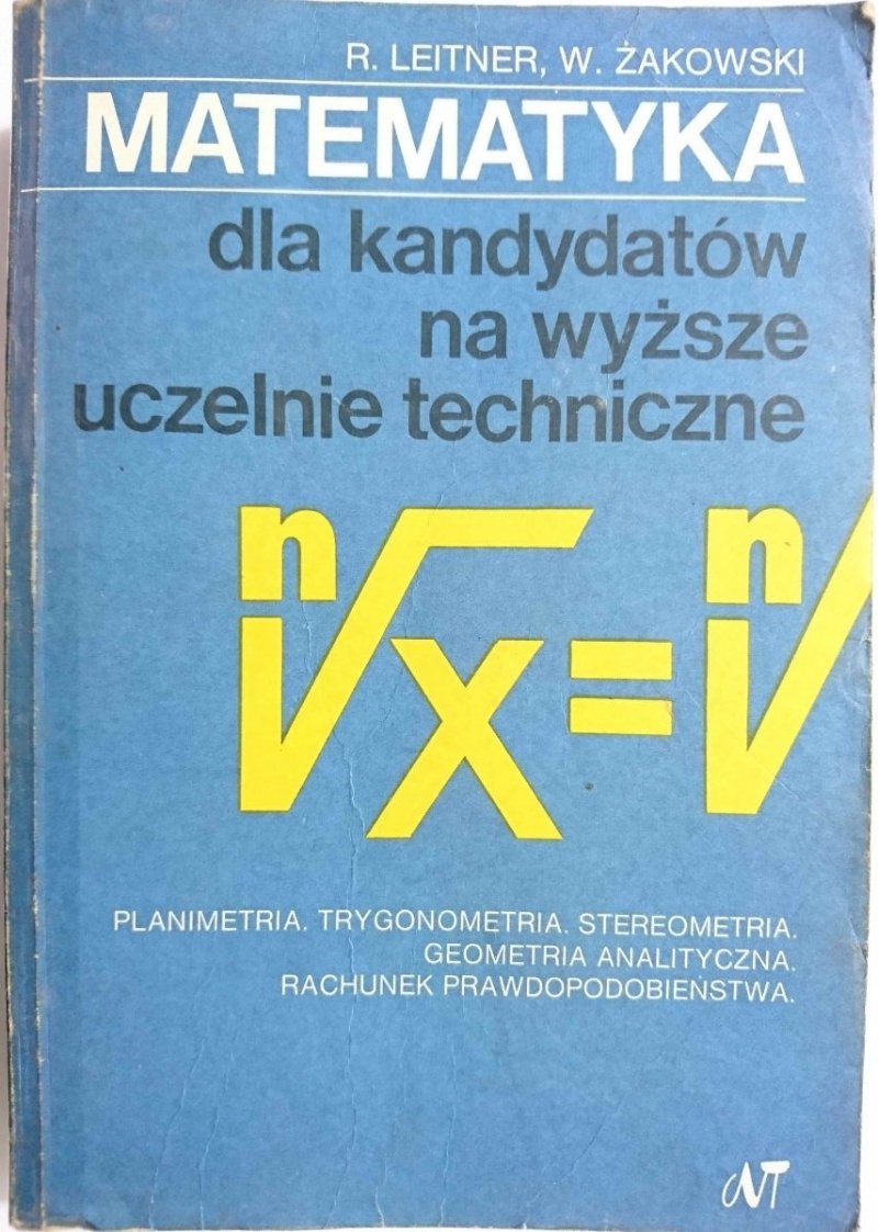 MATEMATYKA DLA KANDYDATÓW NA WYŻSZE UCZELNIE TECHNICZNE - Leitner 1978