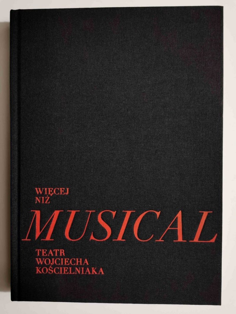 WIĘCEJ NIŻ MUSICAL TEATR WOJCIECHA KOŚCIELNIAKA 