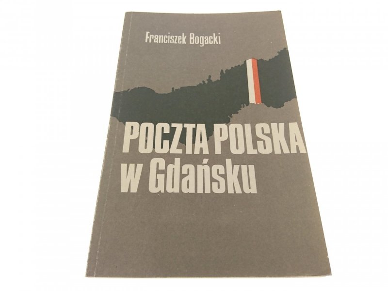 POCZTA POLSKA W GDAŃSKU - Franciszek Bogacki