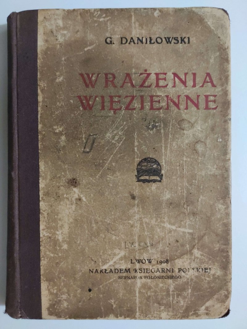 WRAŻENIA WIĘZIENNE – 1908R - G. Daniłowski