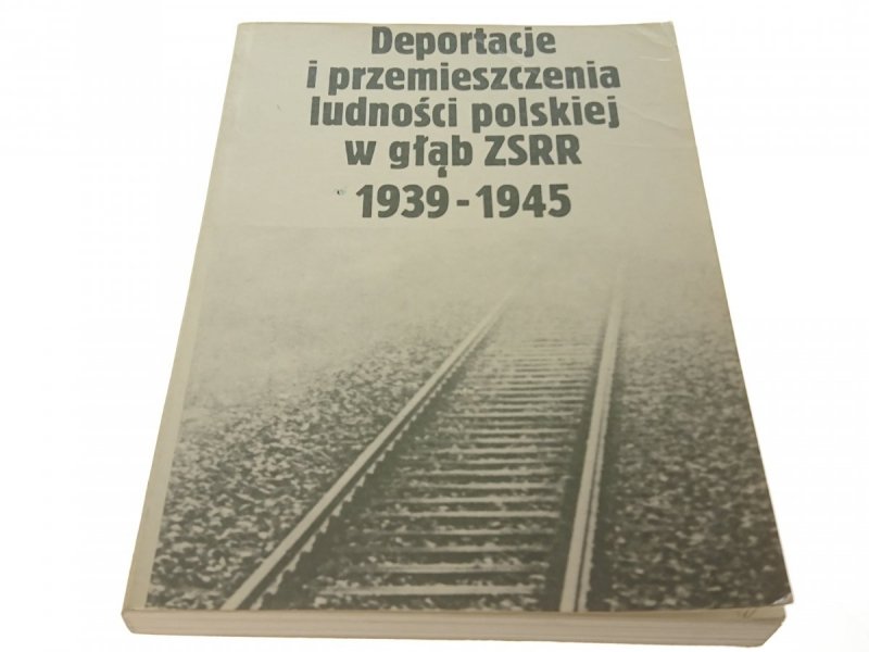 DEPORTACJE I PRZEMIESZCZENIA LUDNOŚCI POLSKIEJ